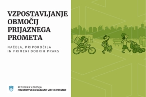 Slika: Nova publikacija Vzpostavljanje območij prijaznega prometa – načela, priporočila in primeri dobrih praks.