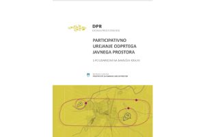Priročnik Participativno urejanje odprtega javnega prostora v manjših krajih